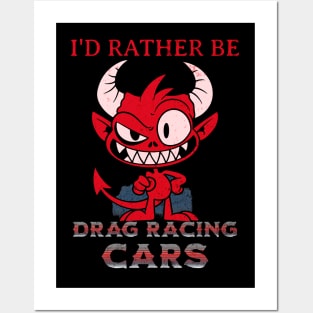 I'd Rather Be Drag Racing Cars Funny Posters and Art